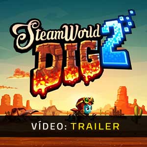 SteamWorld Dig 2 - Atrelado de vídeo