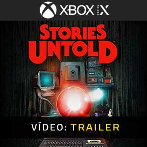 Stories Untold XBox Series X Atrelado de vídeo