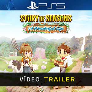 Story of Seasons A Wonderful Life PS5- Atrelado de Vídeo