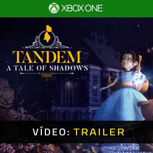 Tandem A Tale of Shadows Xbox One Atrelado De Vídeo