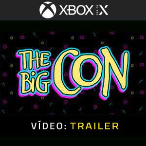 The Big Con Xbox Series X Atrelado De Vídeo