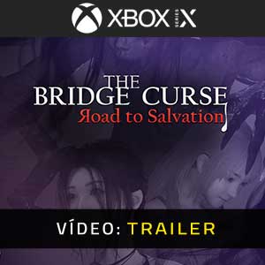 The Bridge Curse Road to Salvation - Atrelado de Vídeo