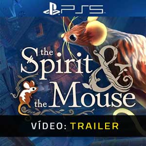 The Spirit And The Mouse PS5- Atrelado de vídeo