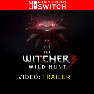 The Witcher 3 Wild Hunt Nintendo Switch - Vídeo do atrelado