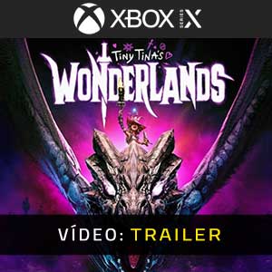 Tiny Tina’s Wonderlands Xbox Series X Atrelado De Vídeo