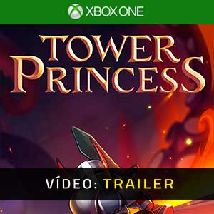 Tower Princess Xbox One- Atrelado de vídeo