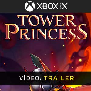 Tower Princess Xbox Series- Atrelado de vídeo