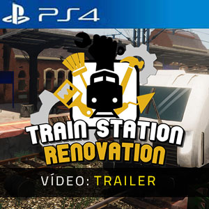 Train Station Renovation PS4 - Trailer de vídeo