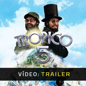 Tropico 5 - Trailer de Vídeo