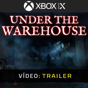 Under The Warehouse Xbox Series- Atrelado de Vídeo