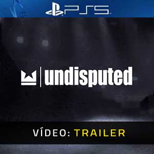 Undisputed PS5- Atrelado de Vídeo