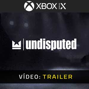 Undisputed Xbox Series- Atrelado de Vídeo