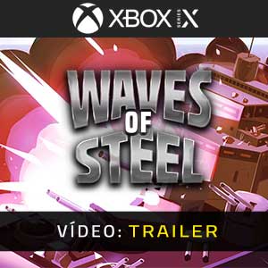 Waves of Steel - Atrelado de Vídeo