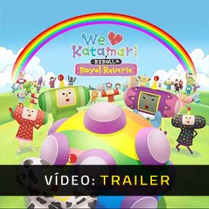 We Love Katamari REROLL+ Royal Reverie - Atrelado de Vídeo