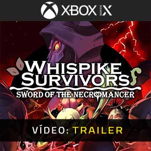 Whispike Survivors Sword of the Necromancer Xbox Series Trailer de Vídeo