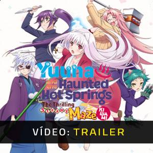 Yuuna and the Haunted Hot Springs The Thrilling Steamy Maze Kiwami - Trailer de Vídeo