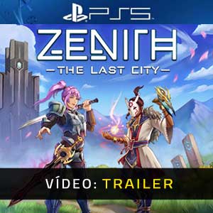 Zenith The Last City - Atrelado de Vídeo